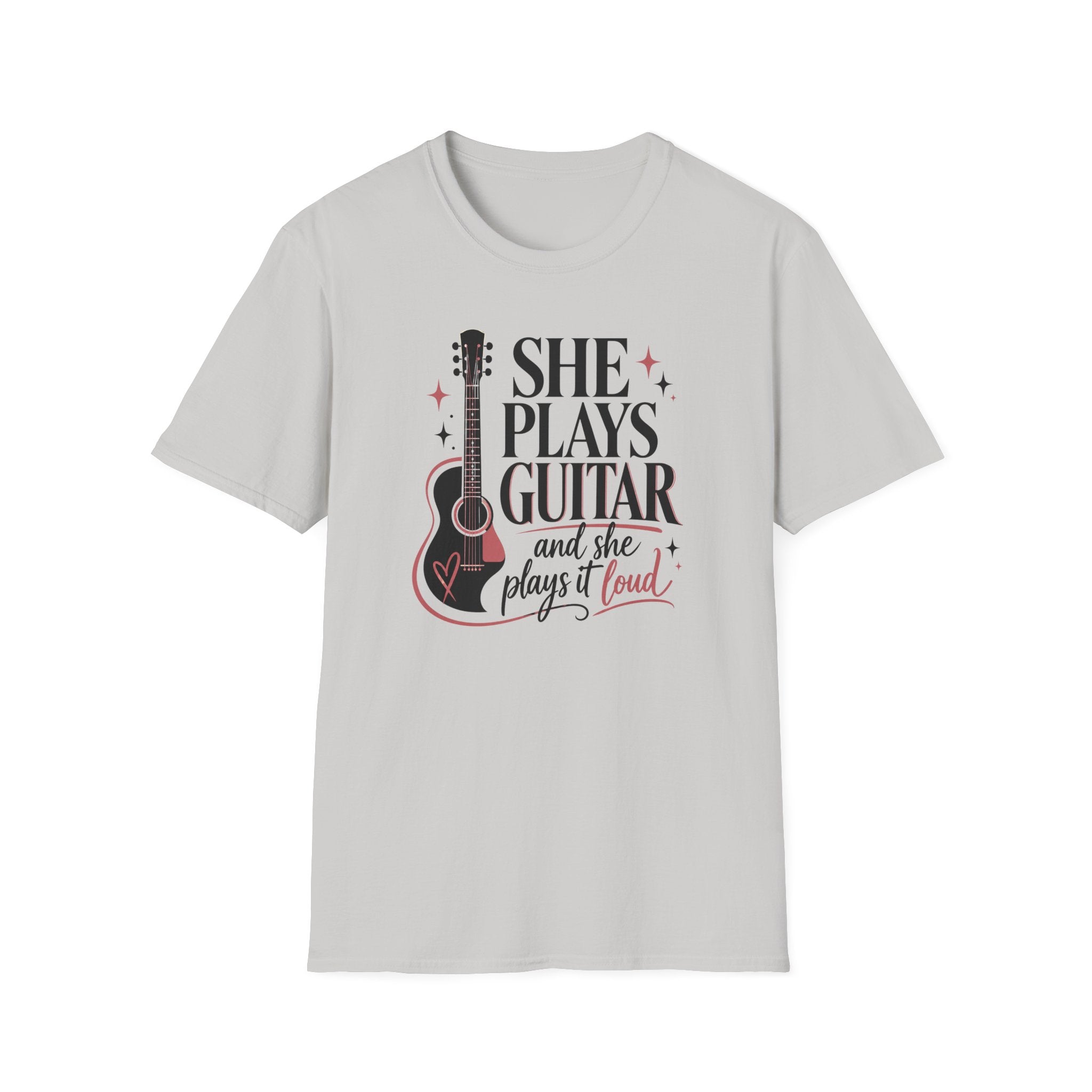She Plays Guitar And She Plays It Loud T-Shirt