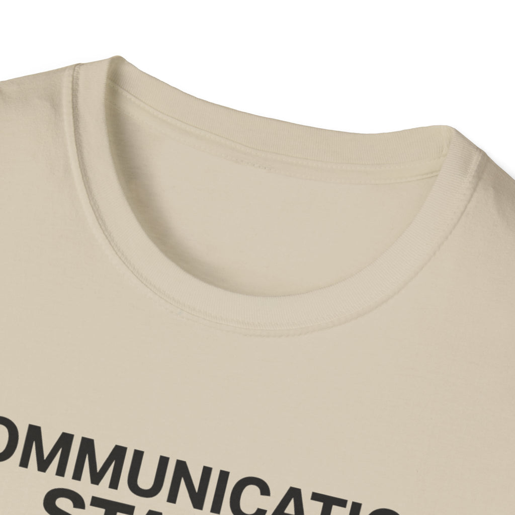Communication Status  T-Shirt