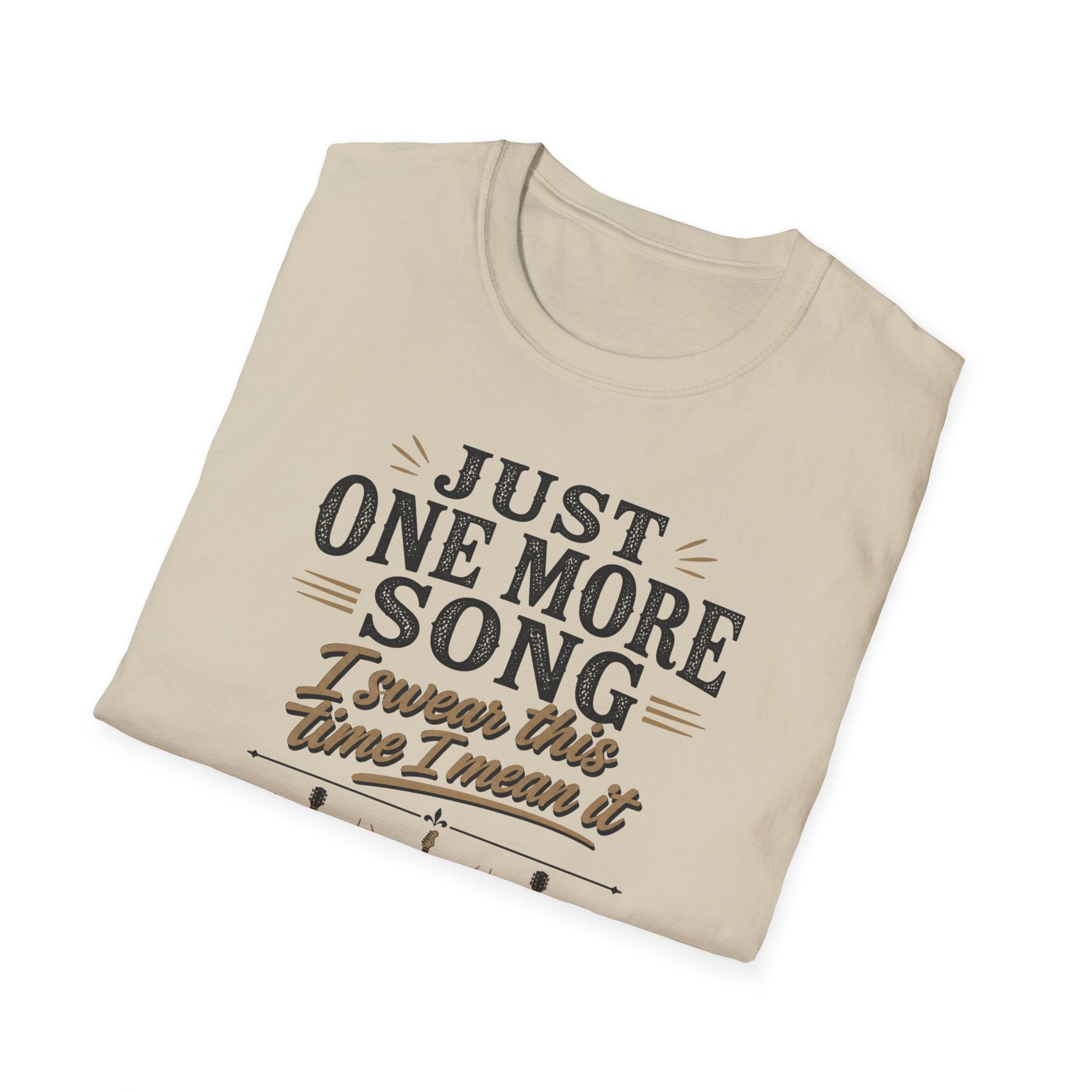Just One More Song I Swear T-Shirt