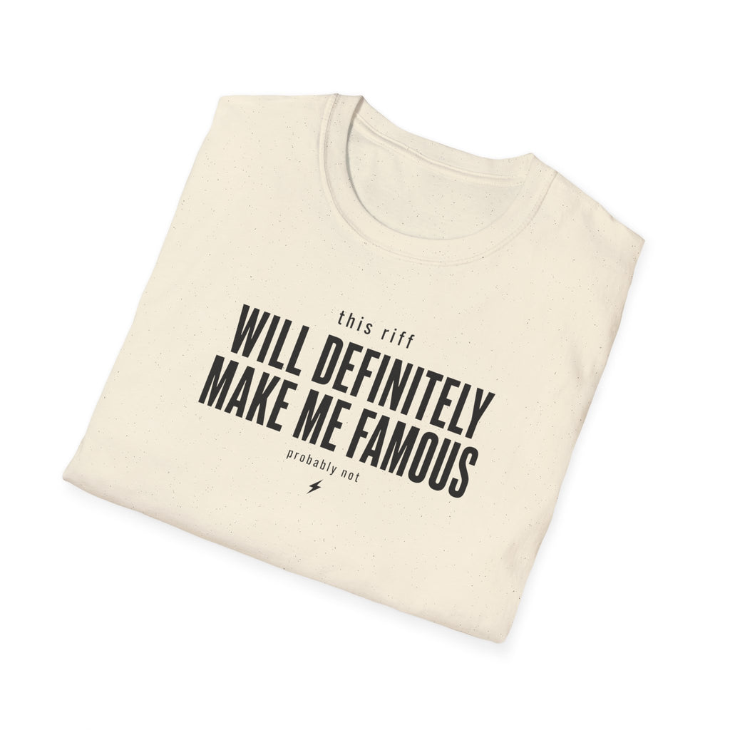 This Riff Will Definitely Make Me Famous T-Shirt
