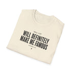 This Riff Will Definitely Make Me Famous T-Shirt