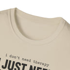 I Don't Need Therapy I Just Need More Guitars T-Shirt