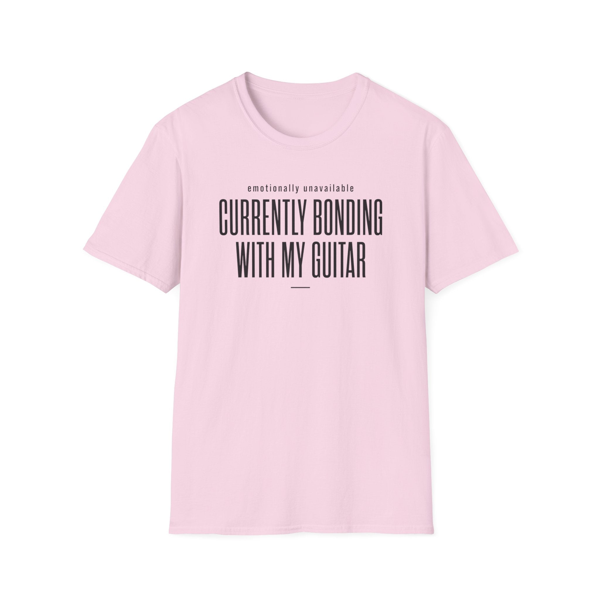 Emotionally Available Currently Bonding With My Guitar T-Shirt