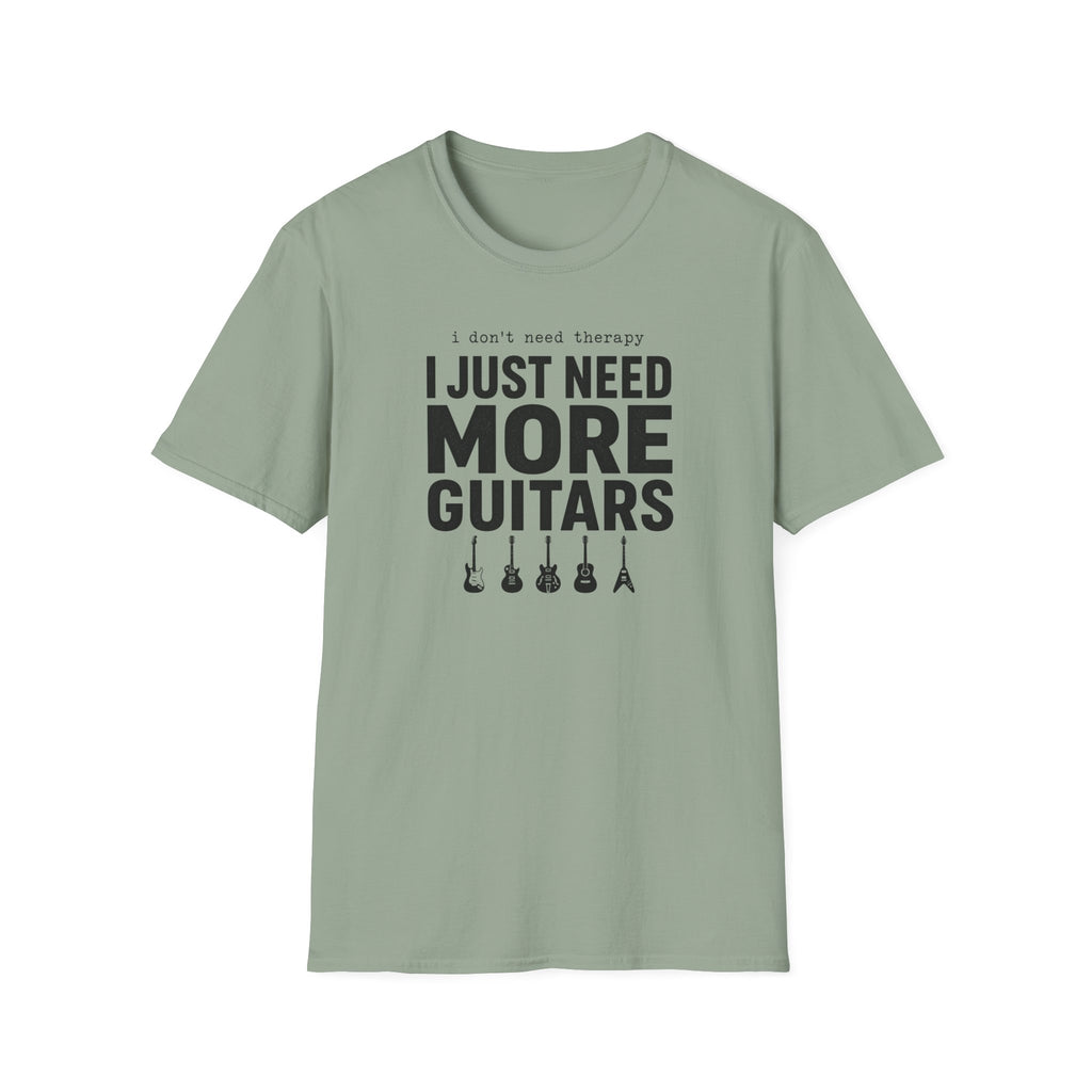 I Don't Need Therapy I Just Need More Guitars T-Shirt