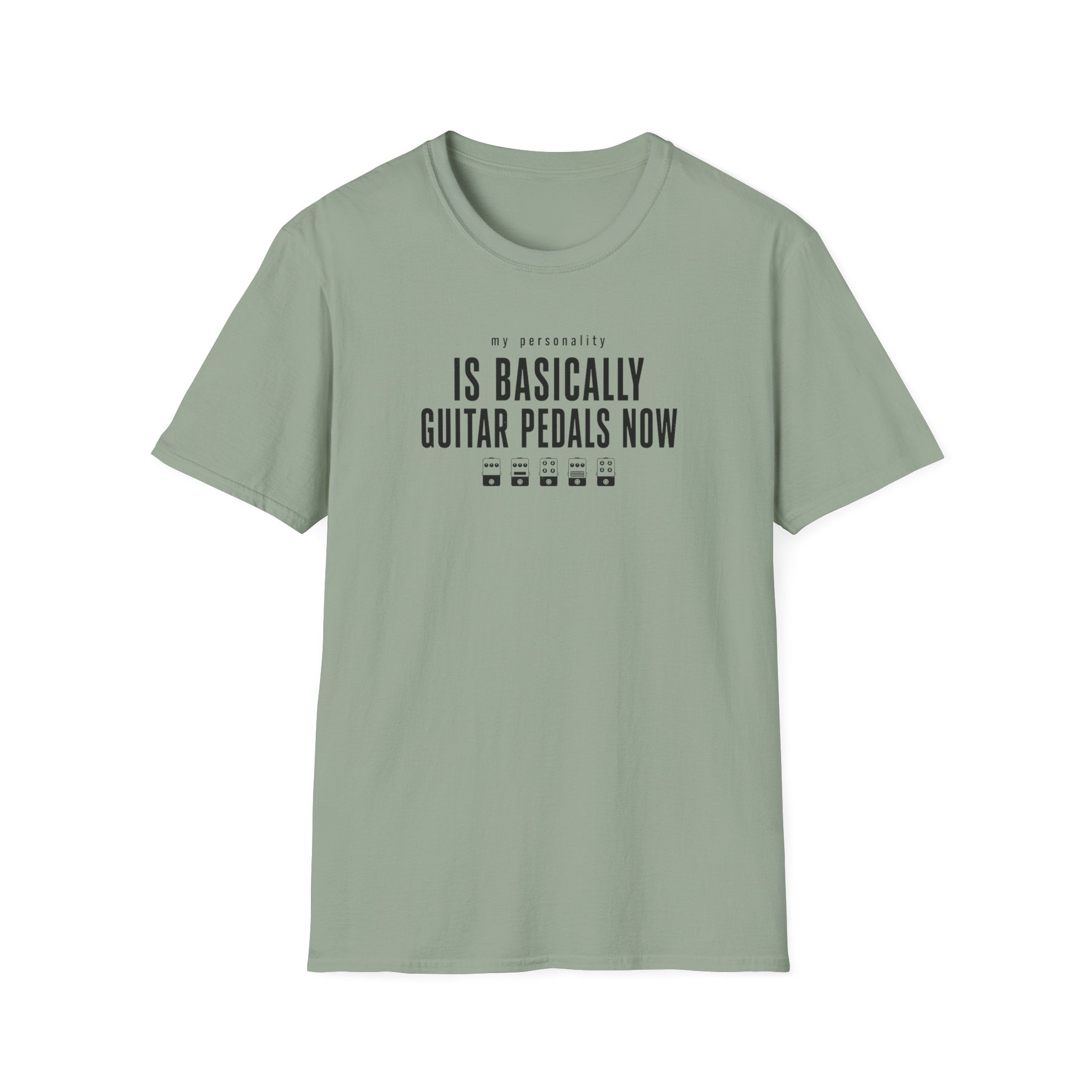 My Personality Is Basically Guitar Pedals Now 1 T-Shirt