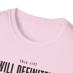 This Riff Will Definitely Make Me Famous T-Shirt