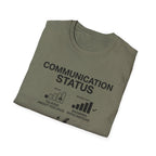 Communication Status  T-Shirt