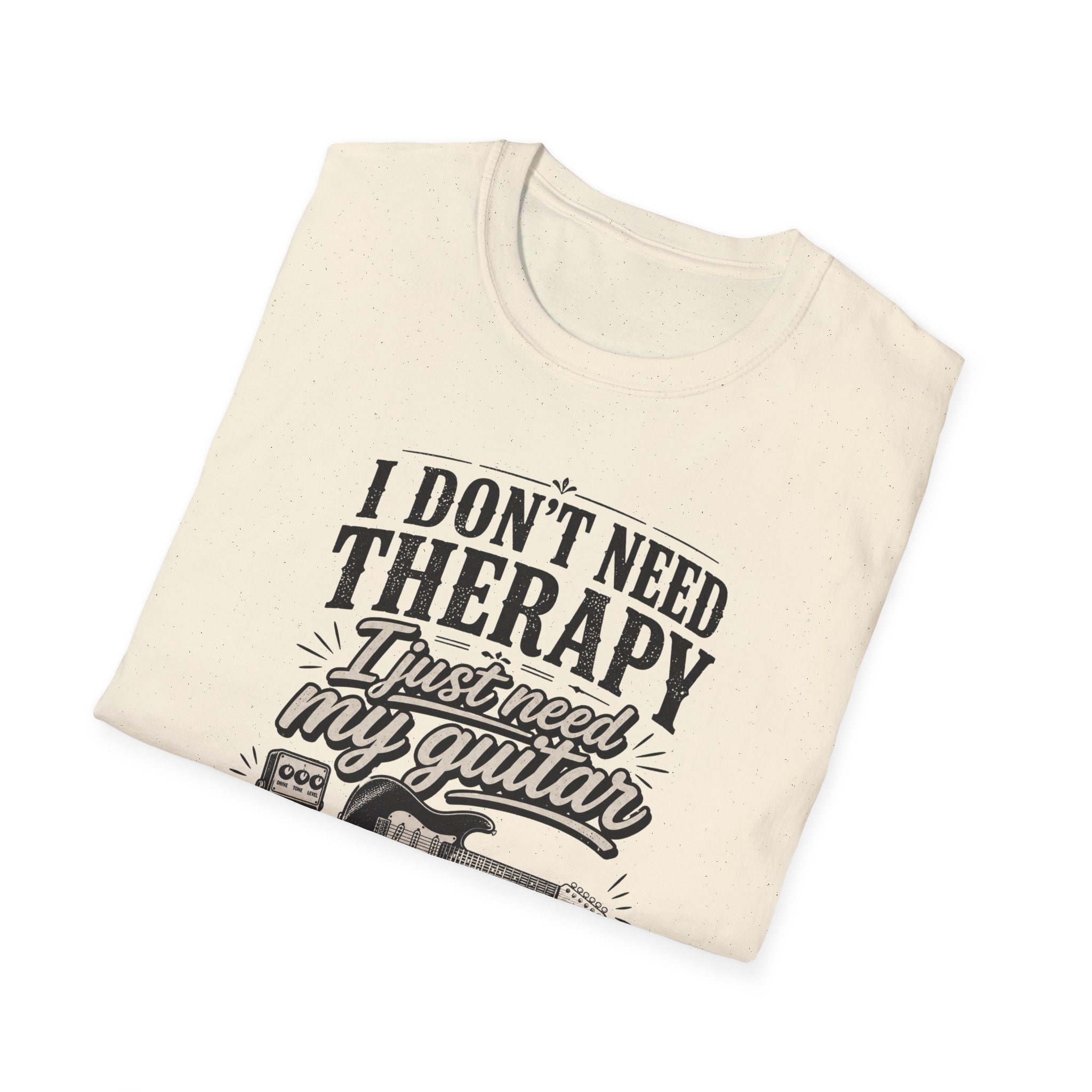 I Don't Need Threrapy T-Shirt