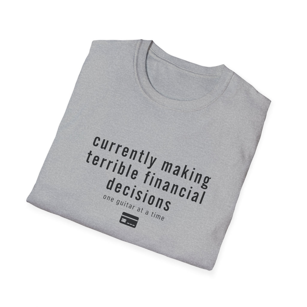 Currently Making Terrible Financial Decisions T-Shirt