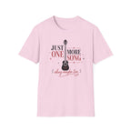 Just One More Song Girl T-Shirt