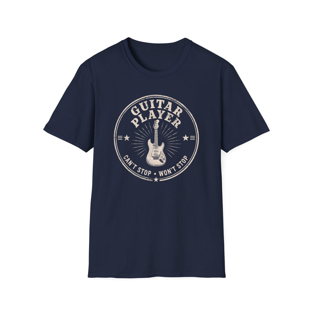 Guitar Player Cant Stop Wont Stop T-Shirt
