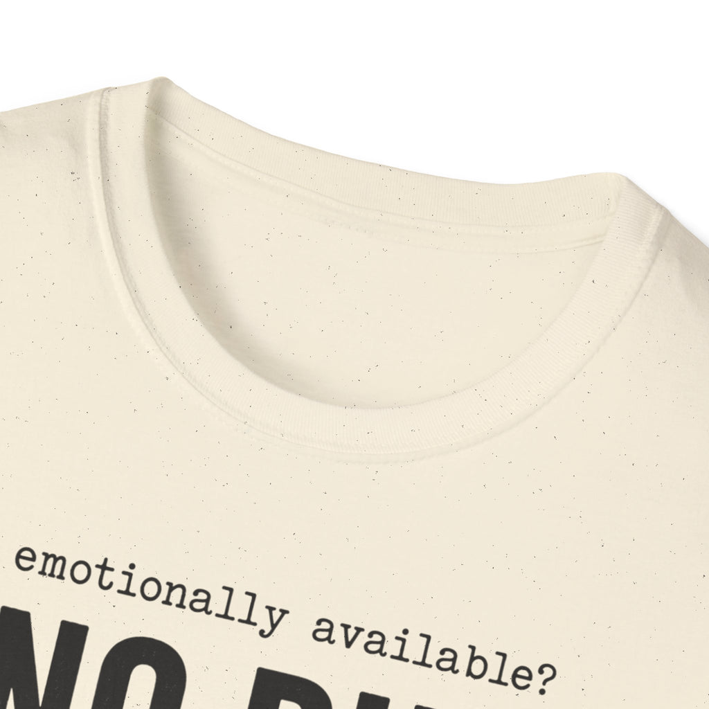 Emotionally Available T-Shirt