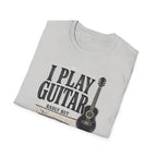 I Play Guitar Badly But Enthusiastically T-Shirt