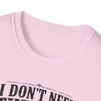 I Don't Need Threrapy T-Shirt