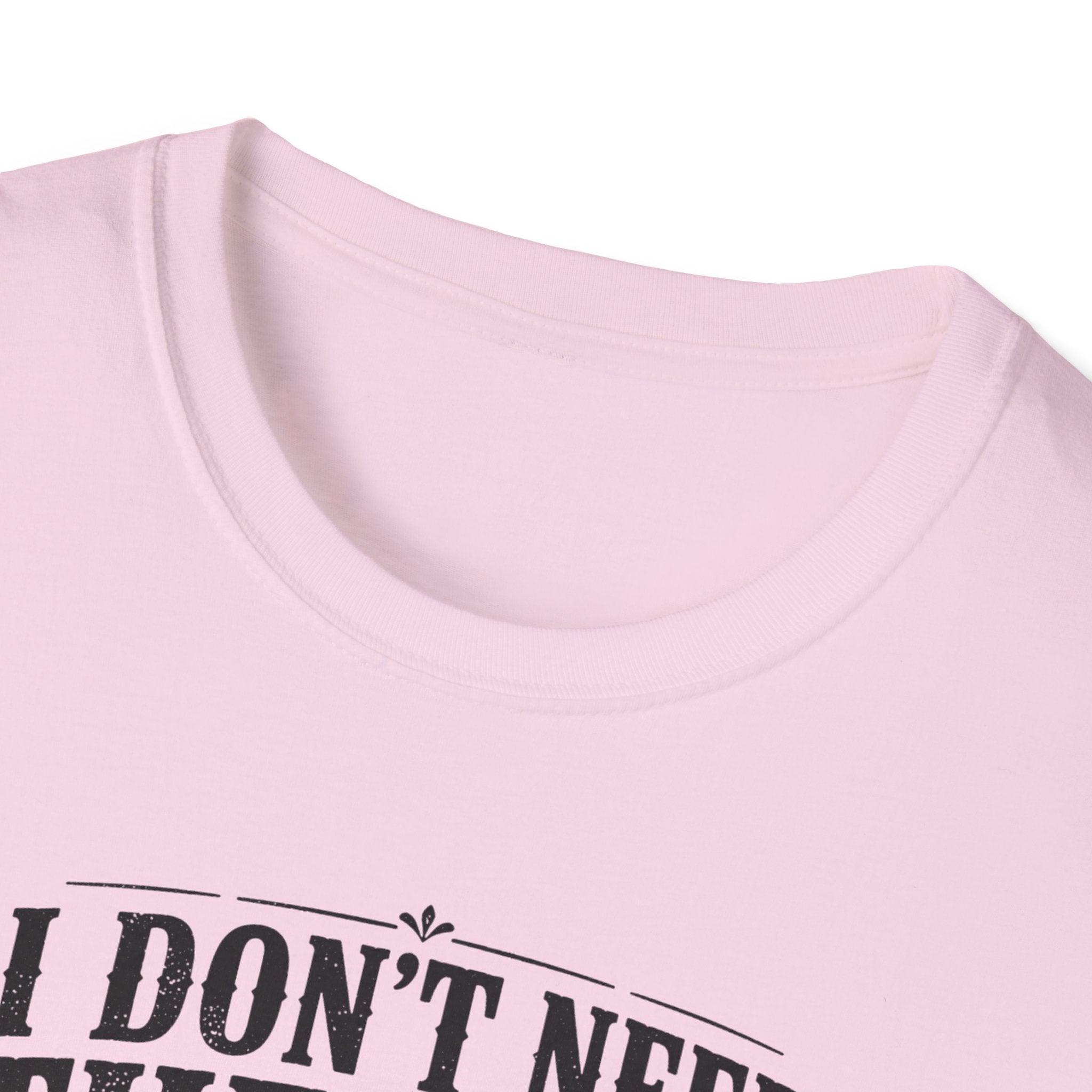 I Don't Need Threrapy T-Shirt