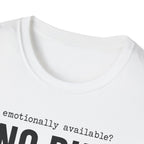 Emotionally Available T-Shirt