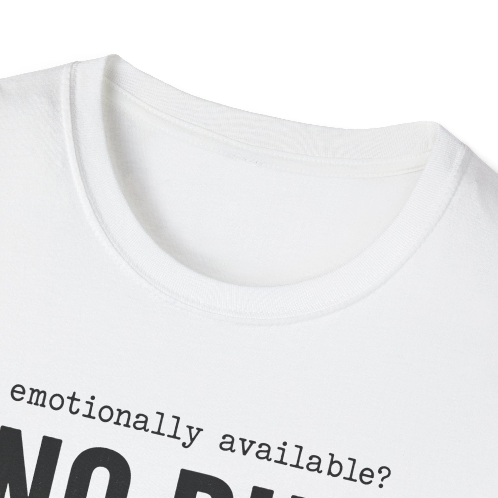 Emotionally Available T-Shirt