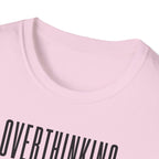Overthinking Tone Settings T-Shirt