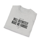 This Riff Will Definitely Make Me Famous T-Shirt
