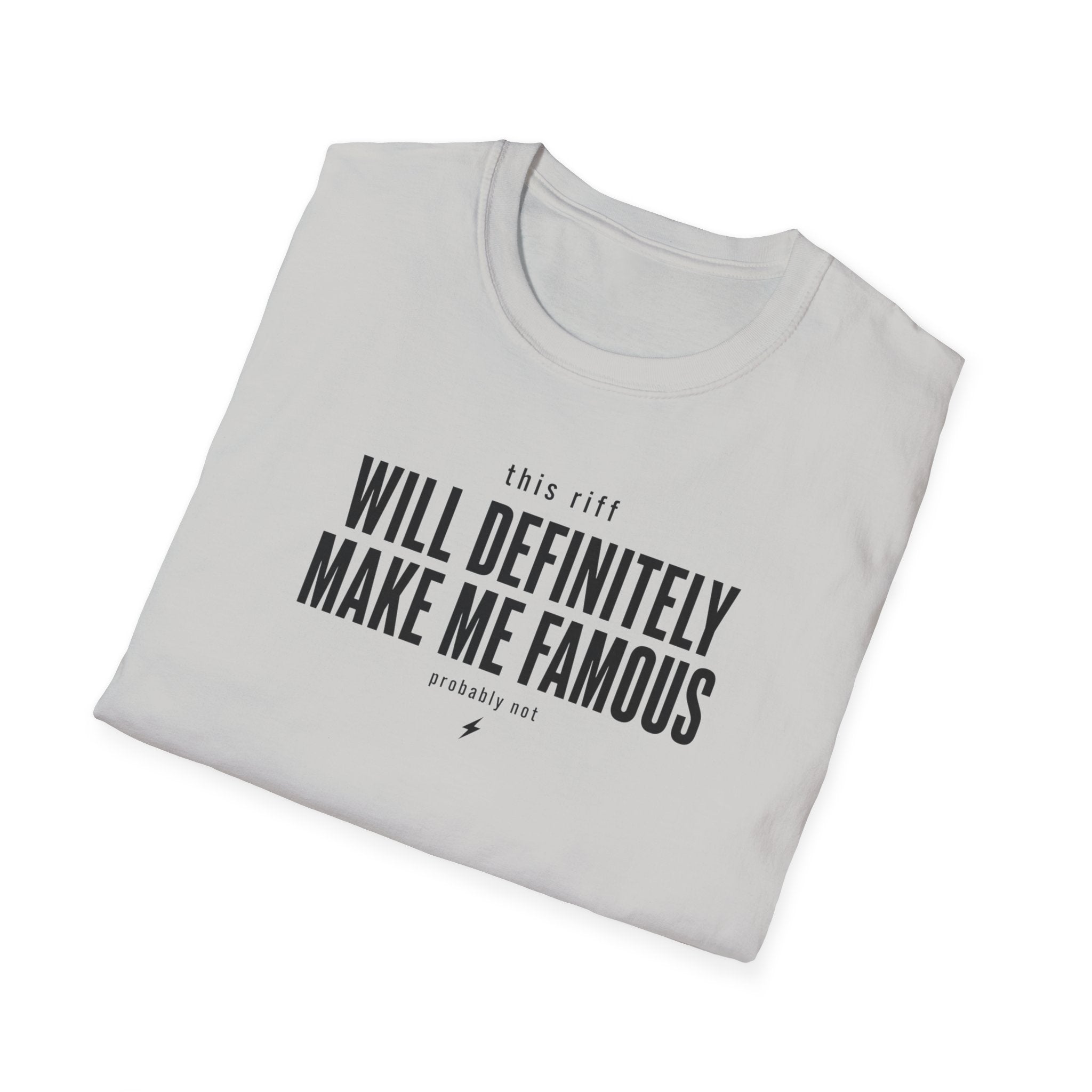 This Riff Will Definitely Make Me Famous T-Shirt