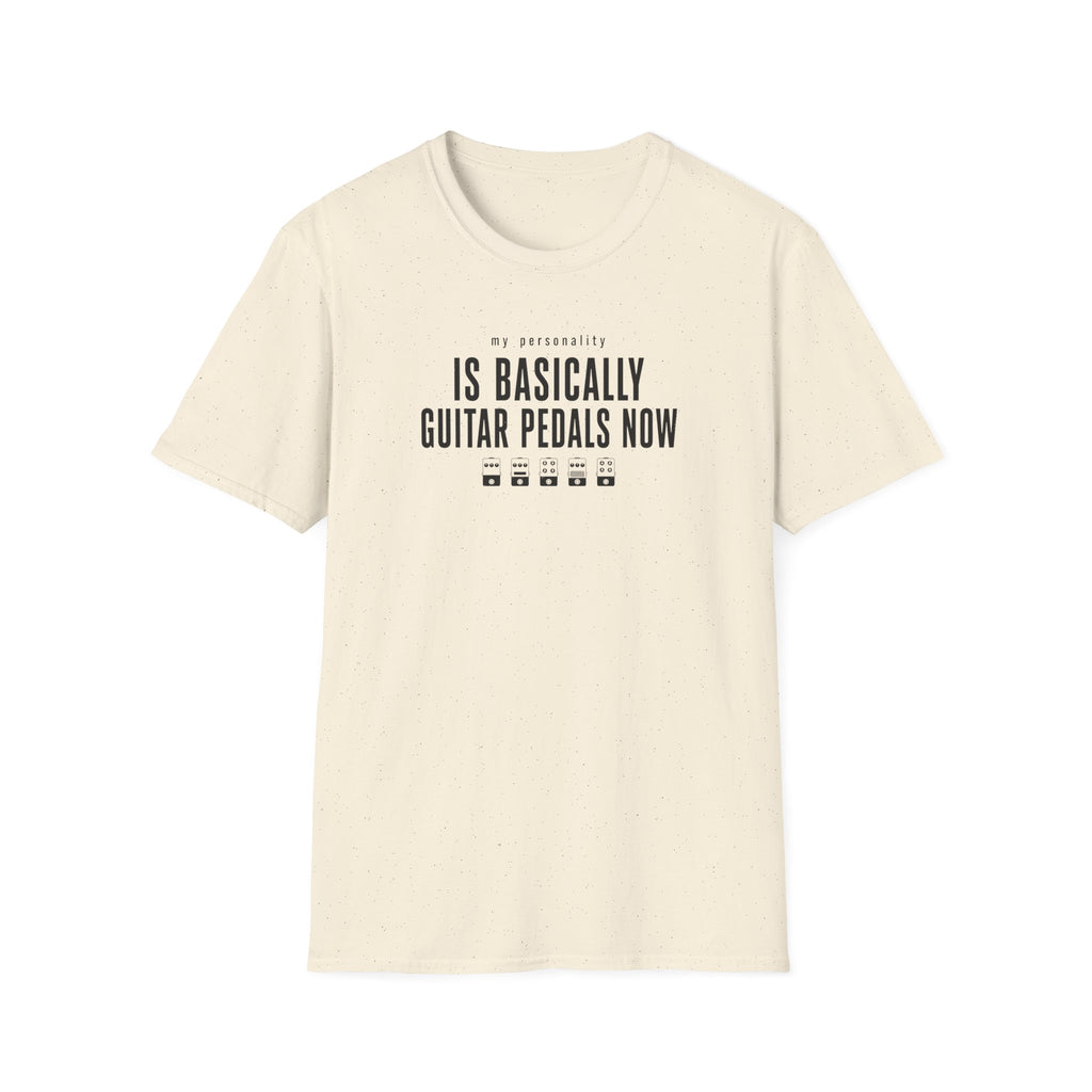 My Personality Is Basically Guitar Pedals Now 1 T-Shirt