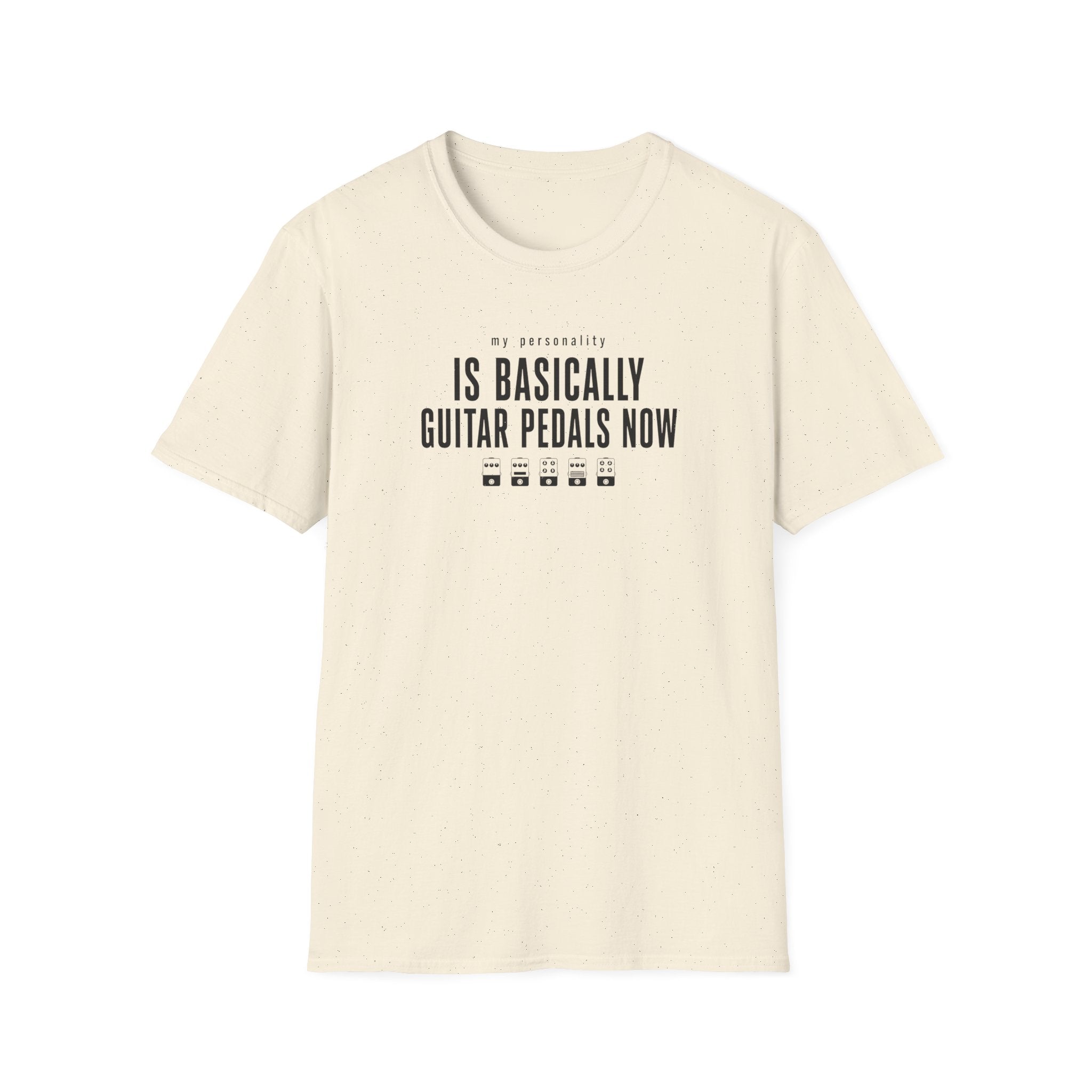 My Personality Is Basically Guitar Pedals Now 1 T-Shirt