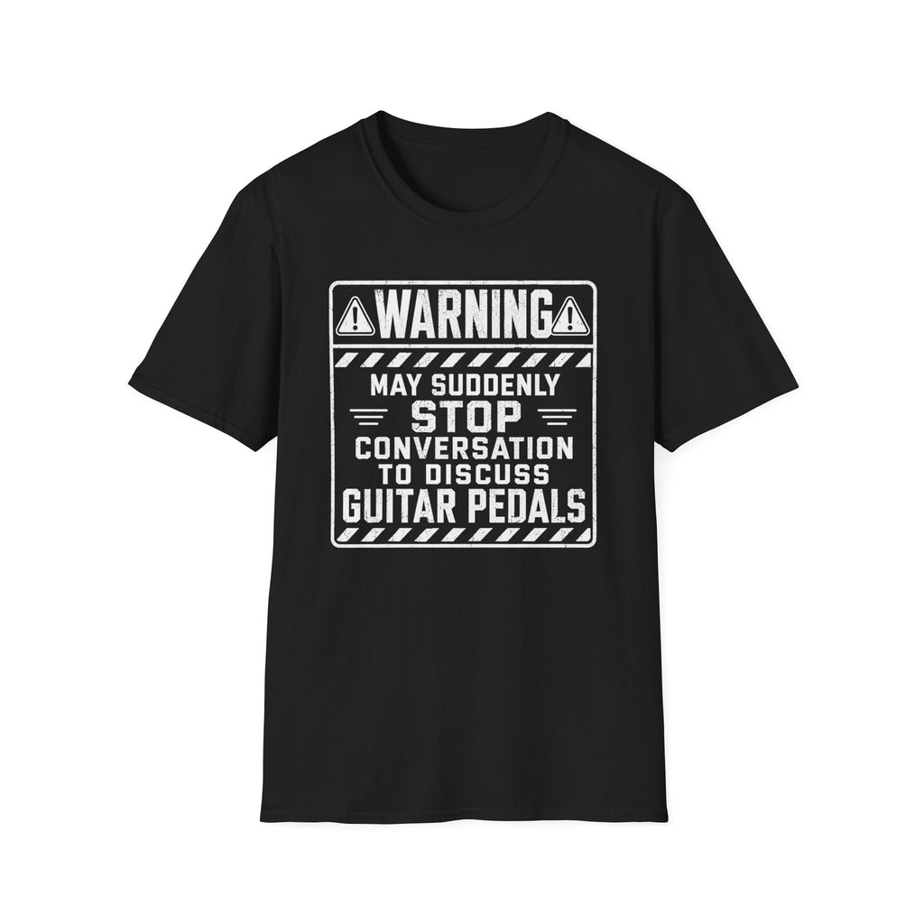 Warning May Suddenly Stop To Discuss Guitar Pedals T-Shirt