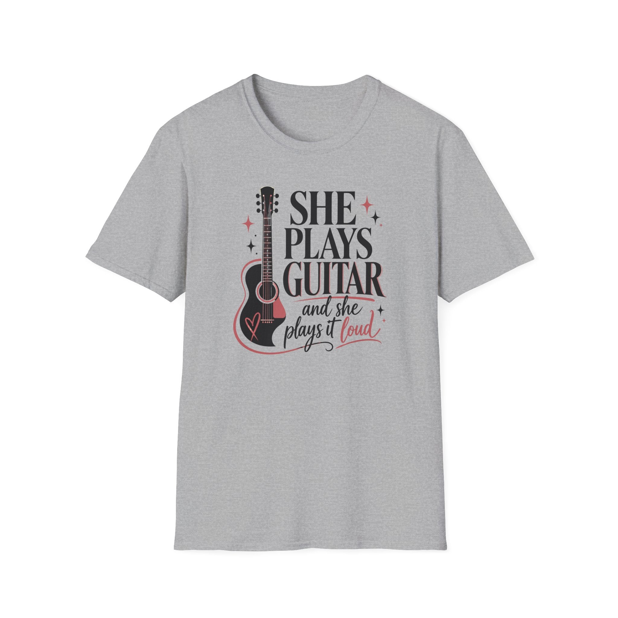 She Plays Guitar And She Plays It Loud T-Shirt