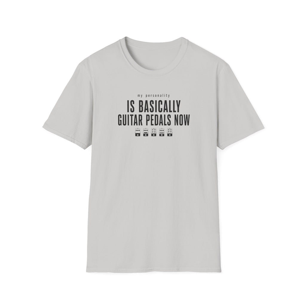 My Personality Is Basically Guitar Pedals Now 1 T-Shirt