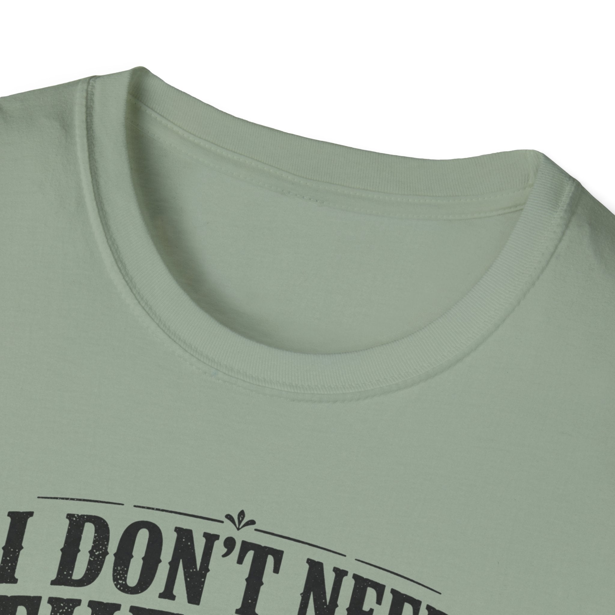I Don't Need Threrapy T-Shirt