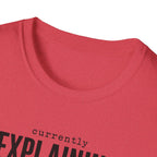 Currently Explaining Why This Pedal Sounds Different T-Shirt