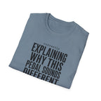 Currently Explaining Why This Pedal Sounds Different T-Shirt