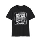 Warning Gear Acquisition Syndrome T-Shirt