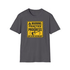 Warning Practice In Progress T-Shirt