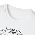 Things I Do In My Spare Time T-Shirt