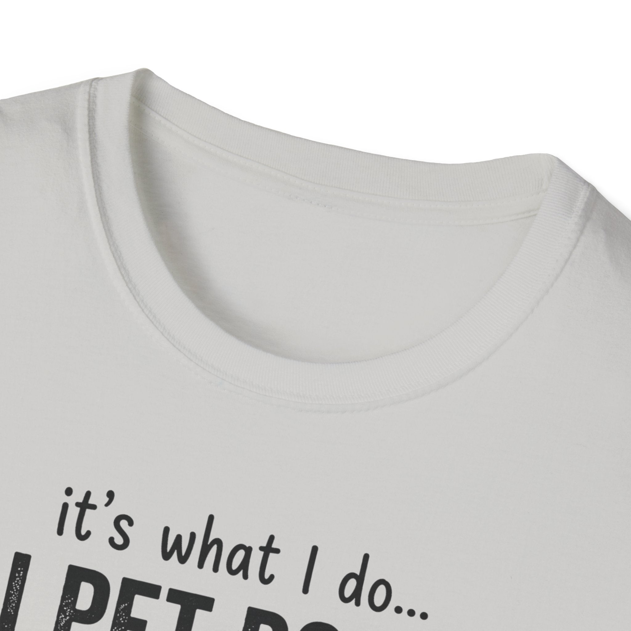 It's What I Do I Pet Dogs T-Shirt
