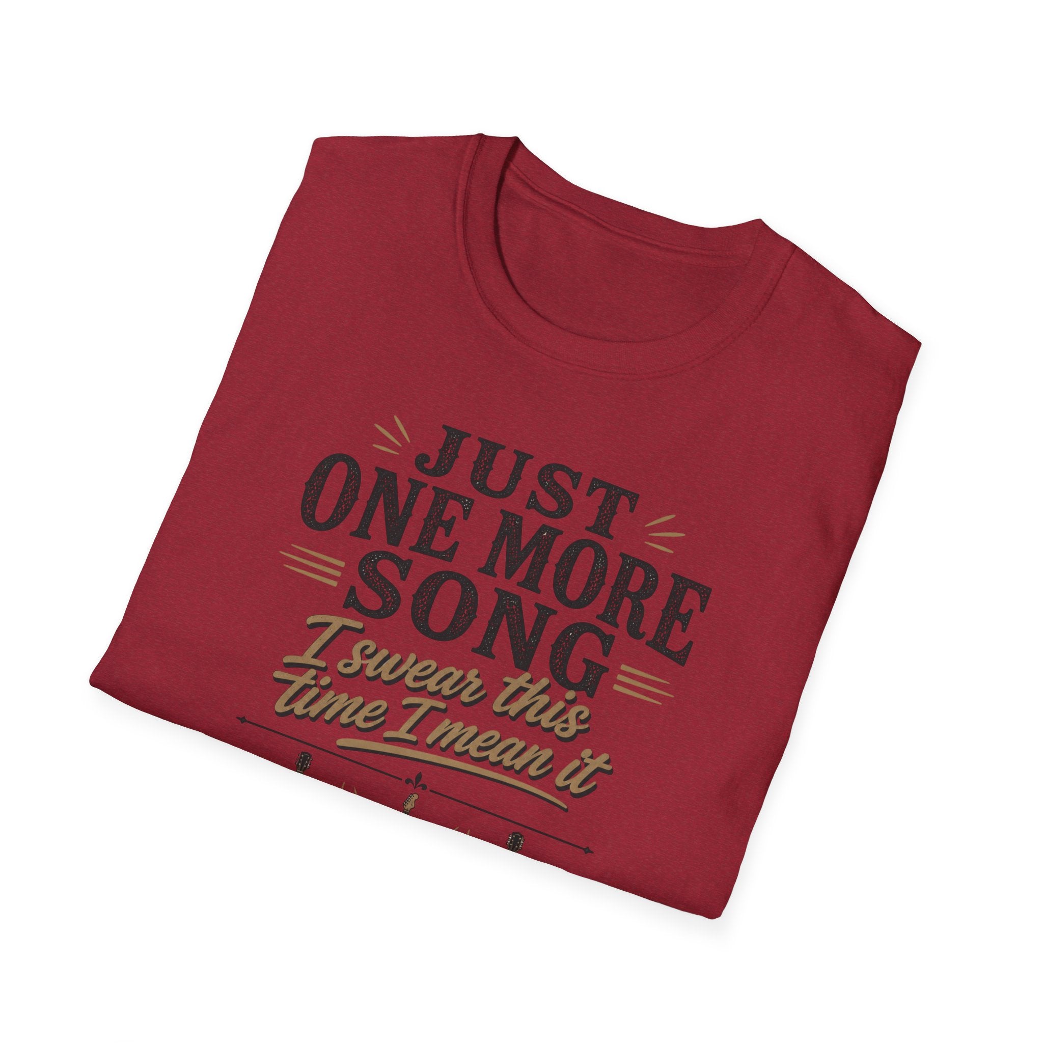 Just One More Song I Swear T-Shirt
