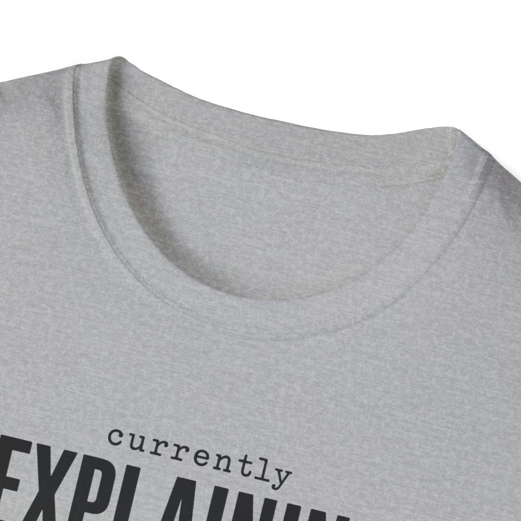 Currently Explaining Why This Pedal Sounds Different T-Shirt