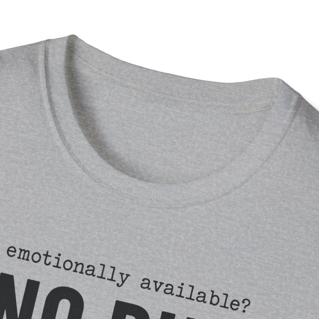 Emotionally Available T-Shirt