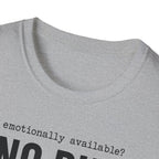 Emotionally Available T-Shirt