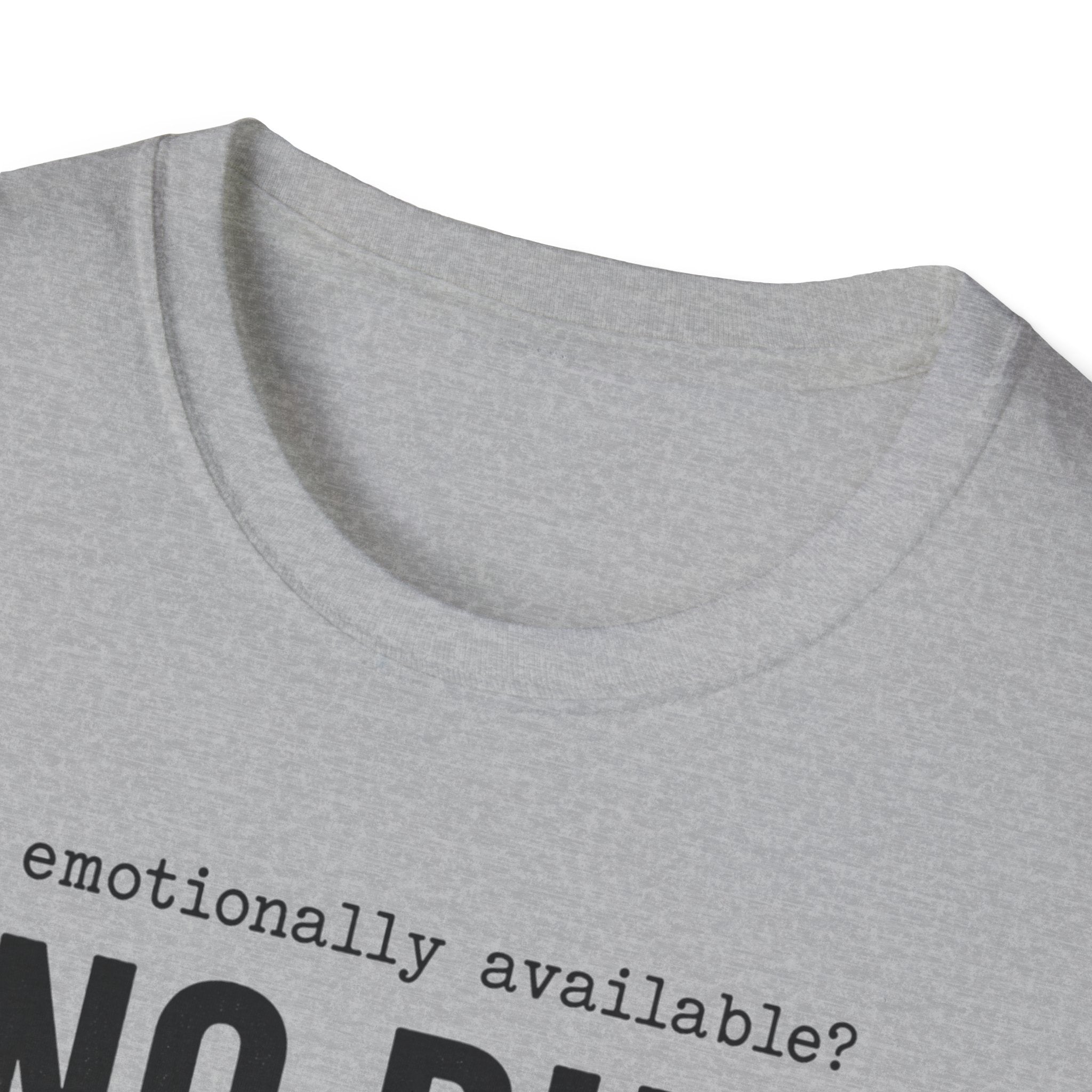 Emotionally Available T-Shirt