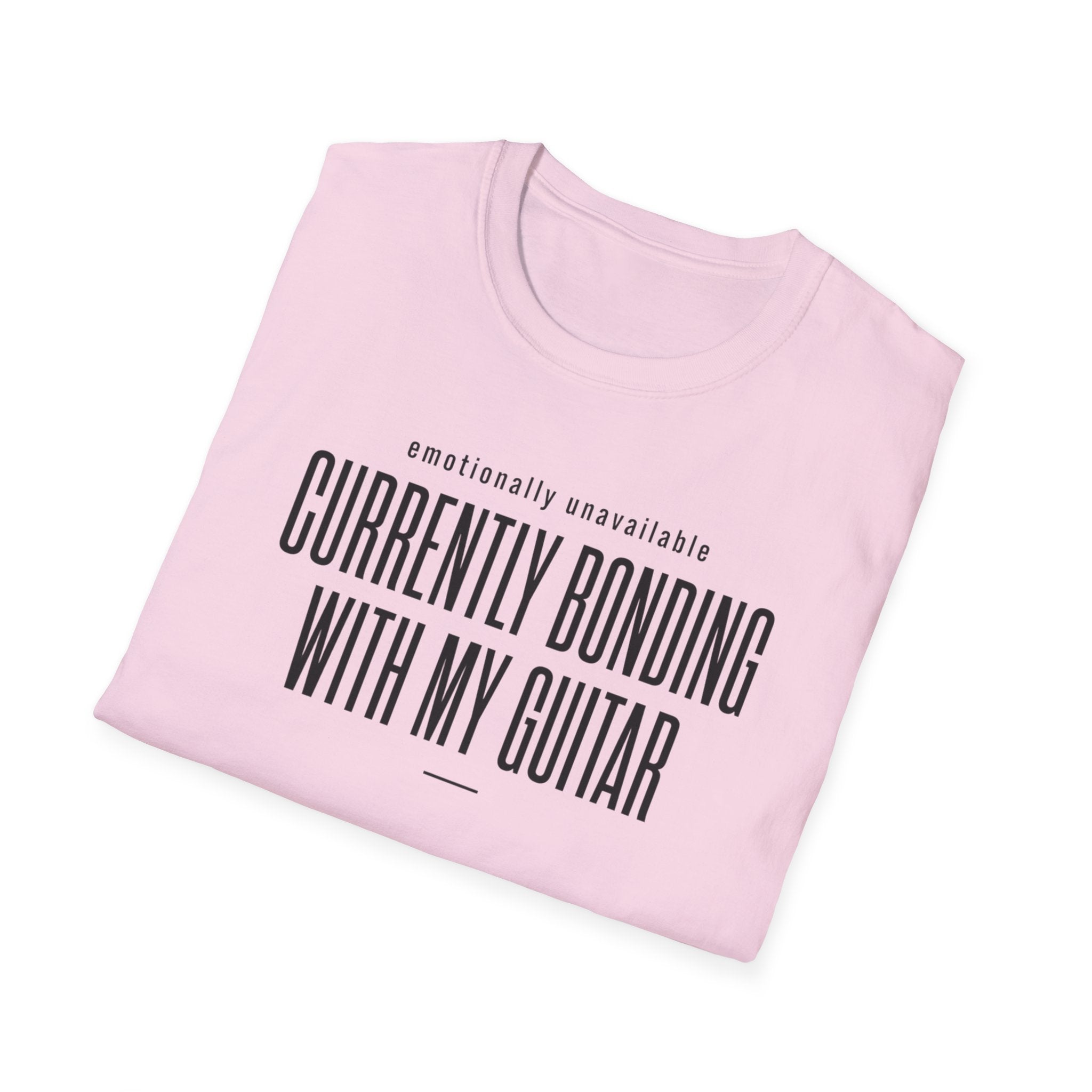 Emotionally Available Currently Bonding With My Guitar T-Shirt