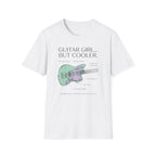 Guitar Girl But Cooler T-Shirt