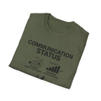 Communication Status  T-Shirt