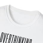Overthinking Tone Settings T-Shirt
