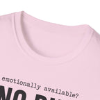 Emotionally Available T-Shirt