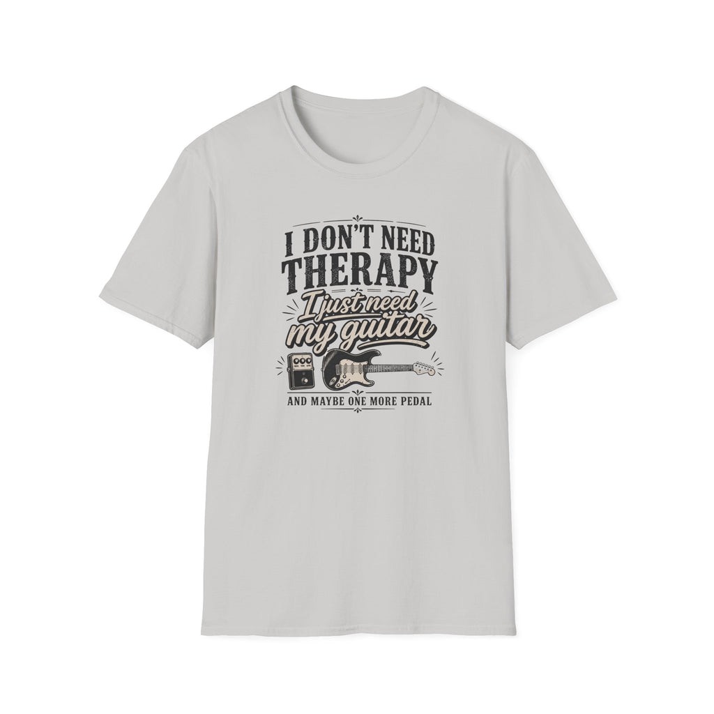 I Don't Need Threrapy T-Shirt