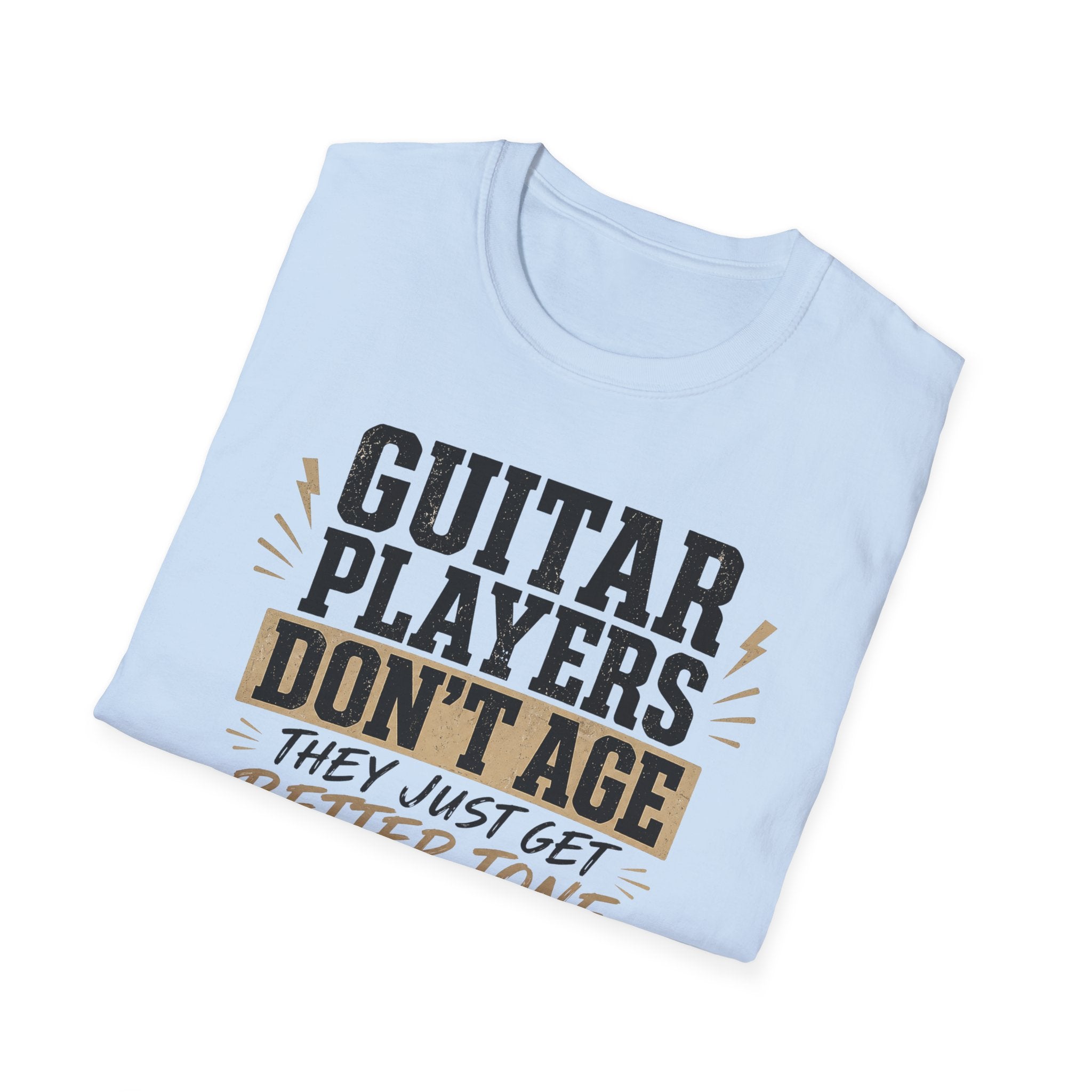 Guitar Players Don't Age They Just Get Better Tone T-Shirt