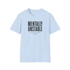 Mentally Unstable T-Shirt