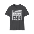 Warning Gear Acquisition Syndrome T-Shirt